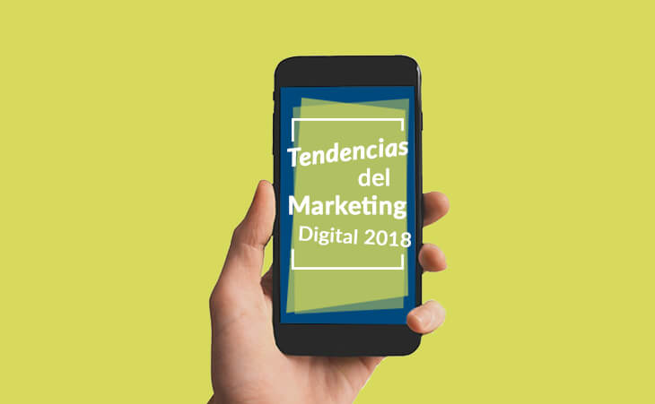 Tendencias del Marketing Digital 2018